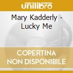 Mary Kadderly - Lucky Me cd