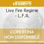 Live Fire Regime - L.F.R. cd