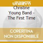 Christine Young Band - The First Time cd