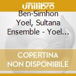 Ben-Simhon Yoel, Sultana Ensemble - Yoel Ben-Simhon & The Sultana Ensemble cd