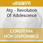 Atg - Revolution Of Adolescence cd