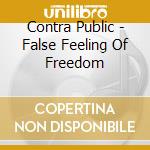 Contra Public - False Feeling Of Freedom cd