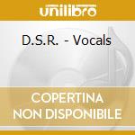 D.S.R. - Vocals cd