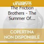 The Friction Brothers - The Summer Of Friction cd