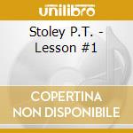 Stoley P.T. - Lesson #1 cd musicale di Stoley P.T.