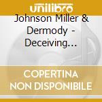 Johnson Miller & Dermody - Deceiving Blues cd