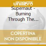 Supernaut - Burning Through The Motions cd musicale di Supernaut