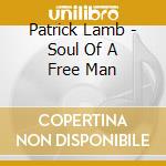 Patrick Lamb - Soul Of A Free Man cd