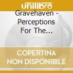 Gravehaven - Perceptions For The Colorblind cd