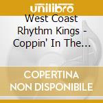 West Coast Rhythm Kings - Coppin' In The Open cd musicale di West Coast Rhythm Kings