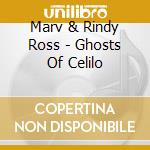 Marv & Rindy Ross - Ghosts Of Celilo