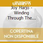 Joy Harjo - Winding Through The Milky Way cd musicale di Joy Harjo