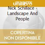 Nick Schillace - Landscape And People cd