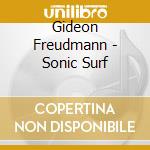 Gideon Freudmann - Sonic Surf cd musicale di Gideon Freudmann