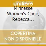 Mirinesse Women's Choir, Rebecca Rottsolk, Beth Ann Bonnecroy & Mindy Patras - Sing Creation's Music