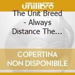 The Unit Breed - Always Distance The Lonely cd