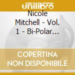 Nicole Mitchell - Vol. 1 - Bi-Polar Music Project cd