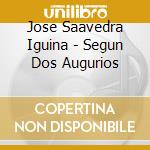 Jose Saavedra Iguina - Segun Dos Augurios cd
