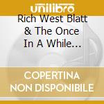 Rich West Blatt & The Once In A While Sky - Once In A While Sky cd