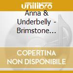 Anna & Underbelly - Brimstone Lullaby cd