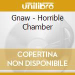 Gnaw - Horrible Chamber cd
