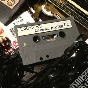 Local H - Local H'S Awesome Mix Tape 2 cd musicale di Local H