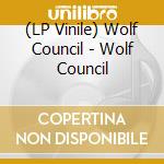 (LP Vinile) Wolf Council - Wolf Council vinile