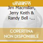 Jim Macmillan, Jerry Keith & Randy Bell - Paradise Ridge Live cd