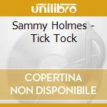 Sammy Holmes - Tick Tock cd