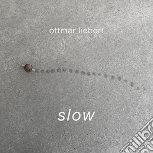 Ottmar Liebert - Slow cd musicale di Ottmar Liebert