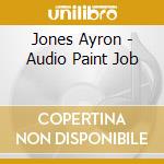 Jones Ayron - Audio Paint Job
