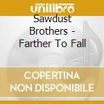 Sawdust Brothers - Farther To Fall cd
