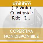 (LP Vinile) Countryside Ride - I Hope He Breaks Your Heart