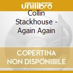 Collin Stackhouse - Again Again cd
