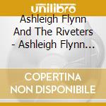 Ashleigh Flynn And The Riveters - Ashleigh Flynn And The Riveters cd musicale di Ashleigh Flynn And The Riveters