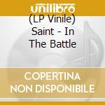 (LP Vinile) Saint - In The Battle vinile