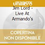 Jim Lord - Live At Armando's cd