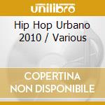 Hip Hop Urbano 2010 / Various cd musicale