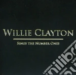Willie Clayton - Sings The Number Ones cd