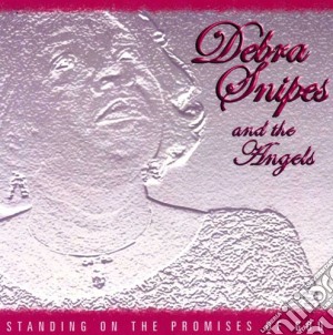 Debra Snipes & The Angels - Standing On The Promises Of God cd musicale di Debra & The Angels Snipes