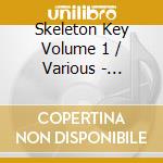 Skeleton Key Volume 1 / Various - Skeleton Key Volume 1 / Various cd