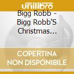 Bigg Robb - Bigg Robb'S Christmas Party cd musicale di Bigg Robb