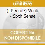 (LP Vinile) Wink - Sixth Sense vinile