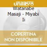 Watanabe Masaji - Miyabi Ii cd