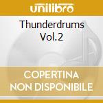 Thunderdrums Vol.2 cd musicale