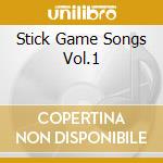Stick Game Songs Vol.1 cd