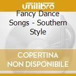 Fancy Dance Songs - Southern Style