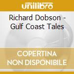 Richard Dobson - Gulf Coast Tales cd