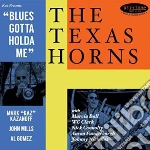 Texas Horns (The) - Blues Gotta Holda Me cd