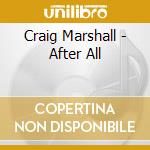 Craig Marshall - After All cd